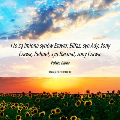 Picture 06 - Rodzaju 36:10 POLUBG - I to są imiona synów Ezawa: Elifaz, syn Ady, - Bible Verse Picture