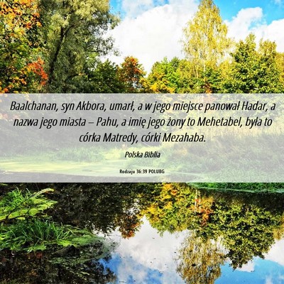 Picture 06 - Rodzaju 36:39 POLUBG - Baalchanan, syn Akbora, umarł, a w jego miejsce - Bible Verse Picture