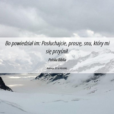 Picture 06 - Rodzaju 37:6 POLUBG - Bo powiedział im: Posłuchajcie, proszę, snu, - Bible Verse Picture