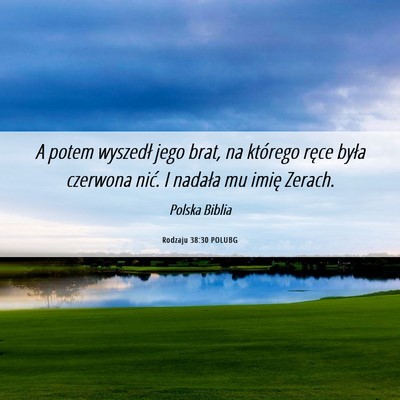 Picture 06 - Rodzaju 38:30 POLUBG - A potem wyszedł jego brat, na którego ręce - Bible Verse Picture