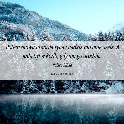 Picture 06 - Rodzaju 38:5 POLUBG - Potem znowu urodziła syna i nadała mu imię - Bible Verse Picture