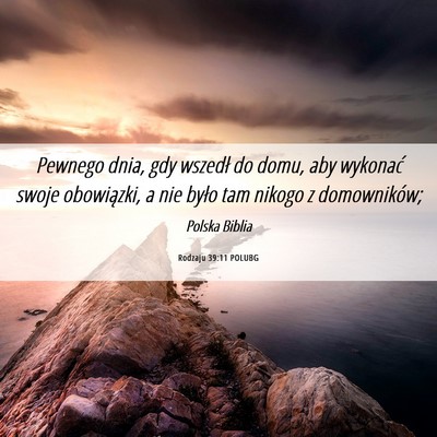 Picture 06 - Rodzaju 39:11 POLUBG - Pewnego dnia, gdy wszedł do domu, aby wykonać - Bible Verse Picture