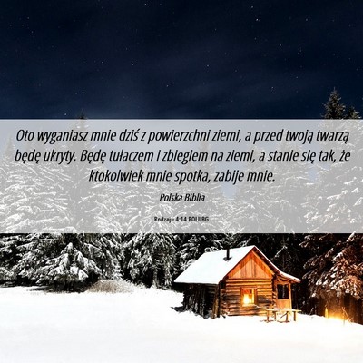 Picture 06 - Rodzaju 4:14 POLUBG - Oto wyganiasz mnie dziś z powierzchni ziemi, a - Bible Verse Picture
