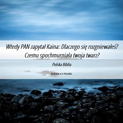 Picture 06 - Rodzaju 4:6 POLUBG - Wtedy PAN zapytał Kaina: Dlaczego się - Bible Verse Picture