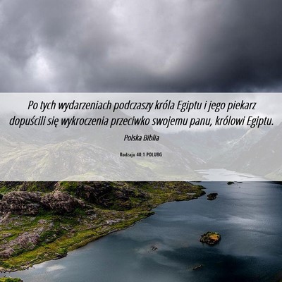 Picture 06 - Rodzaju 40:1 POLUBG - Po tych wydarzeniach podczaszy króla Egiptu i - Bible Verse Picture