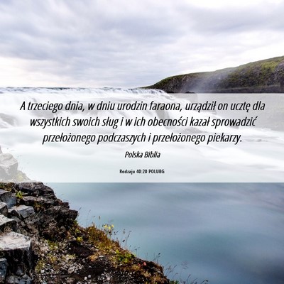 Picture 06 - Rodzaju 40:20 POLUBG - A trzeciego dnia, w dniu urodzin faraona, - Bible Verse Picture