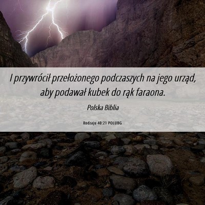 Picture 06 - Rodzaju 40:21 POLUBG - I przywrócił przełożonego podczaszych na jego - Bible Verse Picture