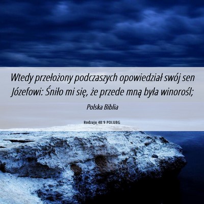 Picture 06 - Rodzaju 40:9 POLUBG - Wtedy przełożony podczaszych opowiedział swój - Bible Verse Picture