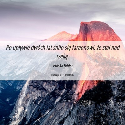 Picture 06 - Rodzaju 41:1 POLUBG - Po upływie dwóch lat śniło się faraonowi, - Bible Verse Picture