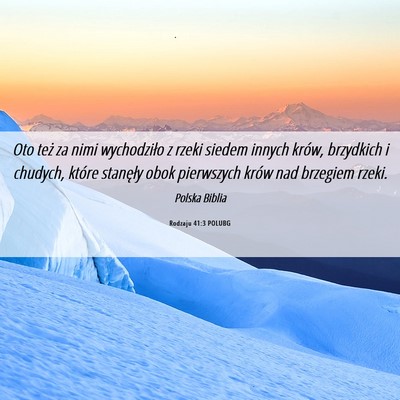 Picture 06 - Rodzaju 41:3 POLUBG - Oto też za nimi wychodziło z rzeki siedem - Bible Verse Picture