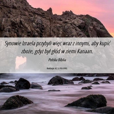 Picture 06 - Rodzaju 42:5 POLUBG - Synowie Izraela przybyli więc wraz z innymi, aby - Bible Verse Picture