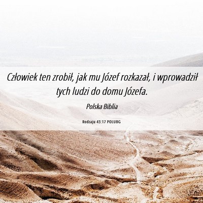 Picture 06 - Rodzaju 43:17 POLUBG - Człowiek ten zrobił, jak mu Józef rozkazał, i - Bible Verse Picture