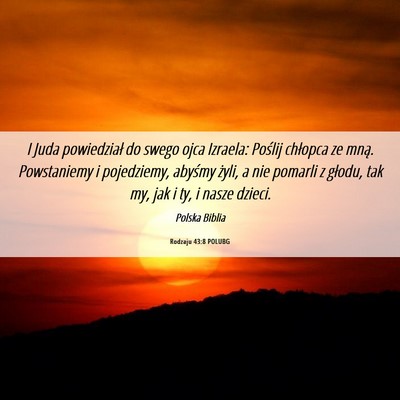 Picture 06 - Rodzaju 43:8 POLUBG - I Juda powiedział do swego ojca Izraela: Poślij - Bible Verse Picture