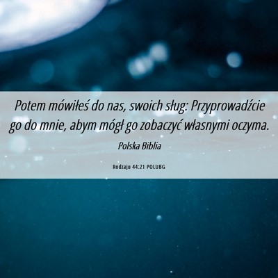 Picture 06 - Rodzaju 44:21 POLUBG - Potem mówiłeś do nas, swoich sług: - Bible Verse Picture