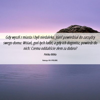 Picture 06 - Rodzaju 44:4 POLUBG - Gdy wyszli z miasta i byli niedaleko, Józef - Bible Verse Picture