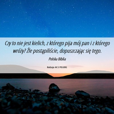 Picture 06 - Rodzaju 44:5 POLUBG - Czy to nie jest kielich, z którego pija mój pan - Bible Verse Picture