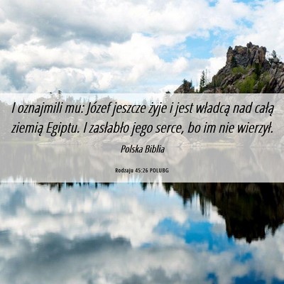 Picture 06 - Rodzaju 45:26 POLUBG - I oznajmili mu: Józef jeszcze żyje i jest - Bible Verse Picture