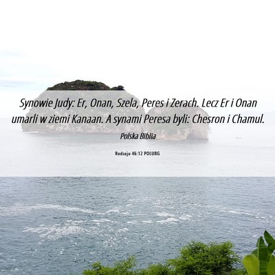 Picture 06 - Rodzaju 46:12 POLUBG - Synowie Judy: Er, Onan, Szela, Peres i Zerach. - Bible Verse Picture
