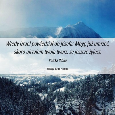 Picture 06 - Rodzaju 46:30 POLUBG - Wtedy Izrael powiedział do Józefa: Mogę już - Bible Verse Picture
