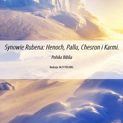 Picture 06 - Rodzaju 46:9 POLUBG - Synowie Rubena: Henoch, Pallu, Chesron i - Bible Verse Picture