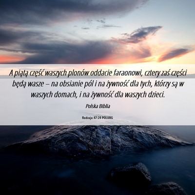 Picture 06 - Rodzaju 47:24 POLUBG - A piątą część waszych plonów oddacie - Bible Verse Picture