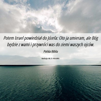 Picture 06 - Rodzaju 48:21 POLUBG - Potem Izrael powiedział do Józefa: Oto ja - Bible Verse Picture
