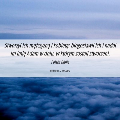 Picture 06 - Rodzaju 5:2 POLUBG - Stworzył ich mężczyzną i kobietą; - Bible Verse Picture