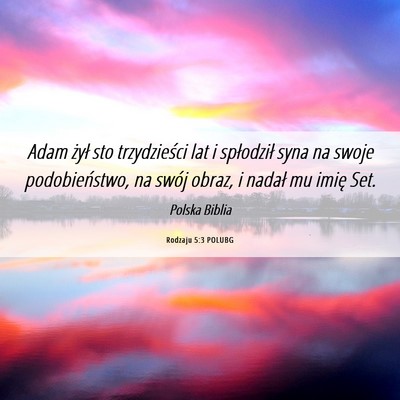 Picture 06 - Rodzaju 5:3 POLUBG - Adam żył sto trzydzieści lat i spłodził syna - Bible Verse Picture