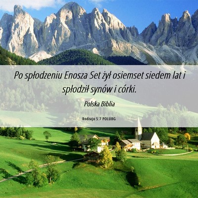 Picture 06 - Rodzaju 5:7 POLUBG - Po spłodzeniu Enosza Set żył osiemset siedem - Bible Verse Picture