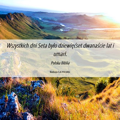 Picture 06 - Rodzaju 5:8 POLUBG - Wszystkich dni Seta było dziewięćset - Bible Verse Picture