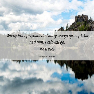 Picture 06 - Rodzaju 50:1 POLUBG - Wtedy Józef przypadł do twarzy swego ojca i - Bible Verse Picture