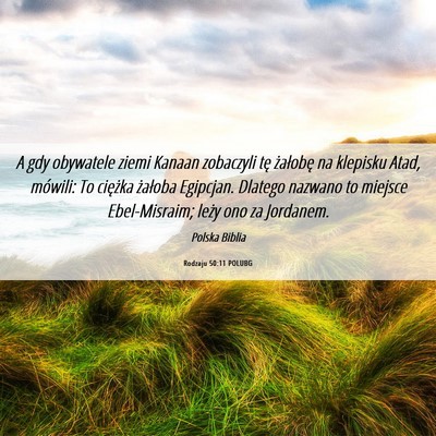 Picture 06 - Rodzaju 50:11 POLUBG - A gdy obywatele ziemi Kanaan zobaczyli tę - Bible Verse Picture