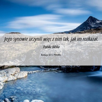 Picture 06 - Rodzaju 50:12 POLUBG - Jego synowie uczynili więc z nim tak, jak im - Bible Verse Picture