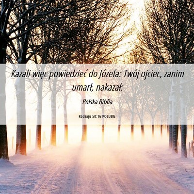 Picture 06 - Rodzaju 50:16 POLUBG - Kazali więc powiedzieć do Józefa: Twój - Bible Verse Picture
