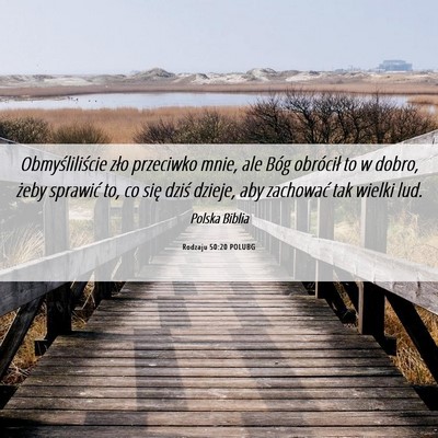 Picture 06 - Rodzaju 50:20 POLUBG - Obmyśliliście zło przeciwko mnie, ale Bóg - Bible Verse Picture