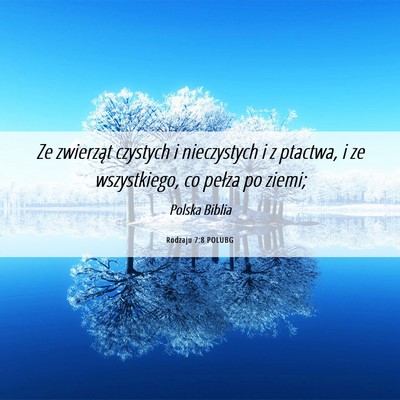 Picture 06 - Rodzaju 7:8 POLUBG - Ze zwierząt czystych i nieczystych i z ptactwa, - Bible Verse Picture