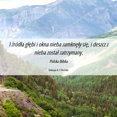 Picture 06 - Rodzaju 8:2 POLUBG - I źródła głębi i okna nieba zamknęły się, - Bible Verse Picture