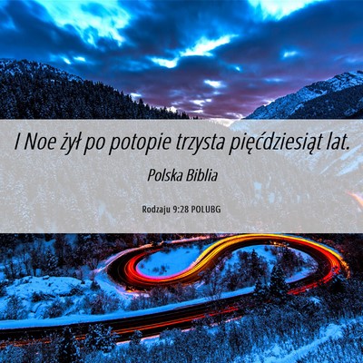 Picture 06 - Rodzaju 9:28 POLUBG - I Noe żył po potopie trzysta pięćdziesiąt - Bible Verse Picture