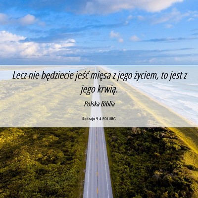 Picture 06 - Rodzaju 9:4 POLUBG - Lecz nie będziecie jeść mięsa z jego życiem, - Bible Verse Picture