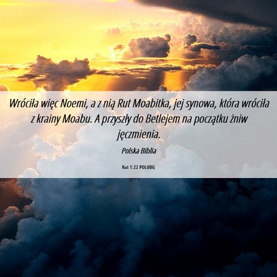 Picture 06 - Rut 1:22 POLUBG - Wróciła więc Noemi, a z nią Rut Moabitka, jej - Bible Verse Picture