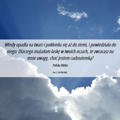 Picture 06 - Rut 2:10 POLUBG - Wtedy upadła na twarz i pokłoniła się aż do - Bible Verse Picture