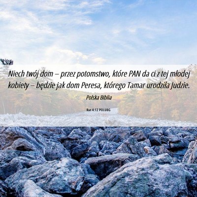 Picture 06 - Rut 4:12 POLUBG - Niech twój dom – przez potomstwo, które PAN - Bible Verse Picture