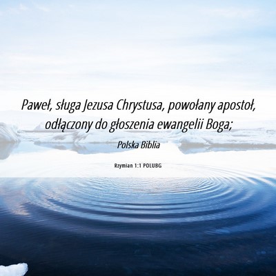 Picture 06 - Rzymian 1:1 POLUBG - Paweł, sługa Jezusa Chrystusa, powołany - Bible Verse Picture