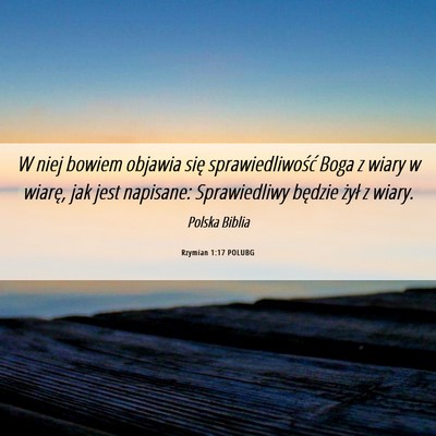Picture 06 - Rzymian 1:17 POLUBG - W niej bowiem objawia się sprawiedliwość Boga - Bible Verse Picture
