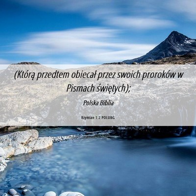 Picture 06 - Rzymian 1:2 POLUBG - (Którą przedtem obiecał przez swoich proroków - Bible Verse Picture