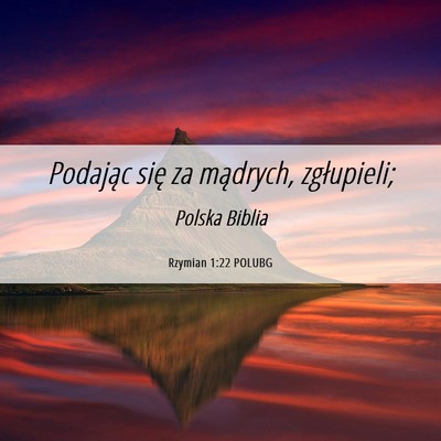 Picture 06 - Rzymian 1:22 POLUBG - Podając się za mądrych, - Bible Verse Picture