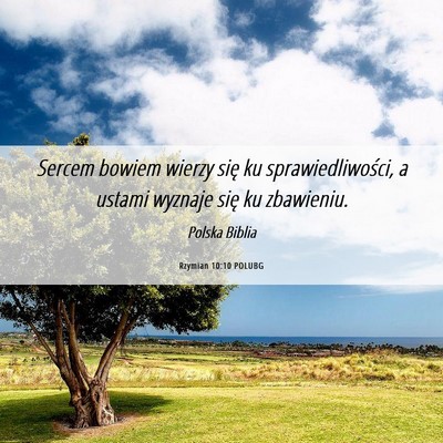 Picture 06 - Rzymian 10:10 POLUBG - Sercem bowiem wierzy się ku sprawiedliwości, a - Bible Verse Picture