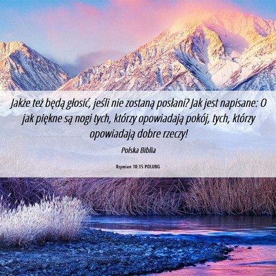 Picture 06 - Rzymian 10:15 POLUBG - Jakże też będą głosić, jeśli nie zostaną - Bible Verse Picture