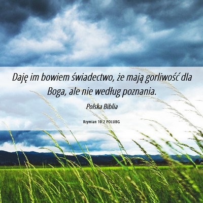 Picture 06 - Rzymian 10:2 POLUBG - Daję im bowiem świadectwo, że mają - Bible Verse Picture