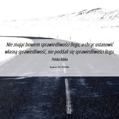 Picture 06 - Rzymian 10:3 POLUBG - Nie znając bowiem sprawiedliwości Boga, a - Bible Verse Picture